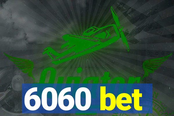 6060 bet